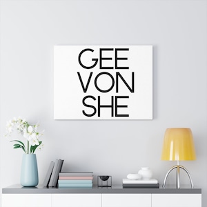 GEE VON SHE Canvas Wall Print Art, Home Decor, Fashion Designer Canvas Wall Print Art, Inspired Canvas Wall Print Art in Multiple Sizes