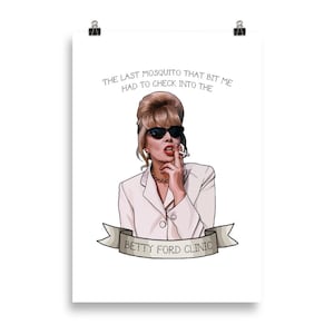 May include: A digital illustration of a woman with blonde hair and sunglasses smoking a cigarette. The text "THE LAST MOSQUITO THAT BIT ME HAD TO CHECK INTO THE BETTY FORD CLINIC" is above the woman.