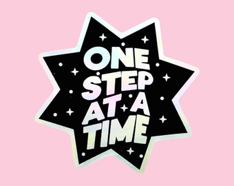 One Step At A Time holographic sticker
