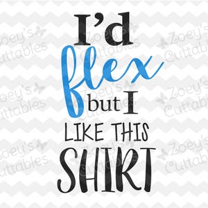 Ich würde Flex, aber ich mag dieses Shirt, Junge SVG, Baby Junge SVG, Junge Humor, Junge Mutter, SVG, Cricut, Silhouette, Baby Junge, Jungengeschenk, Babygeschenk