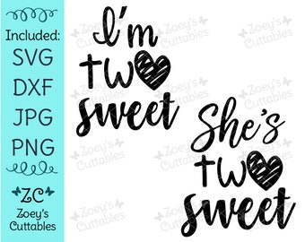 I'm Two Sweet, She's Two Sweet SVG, 2nd Birthday SVG, Parent Birthday SVG, Birthday svg, sweet girl svg, Cricut, Silhouette, svg, Too sweet