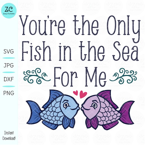 You're the Only Fish in the Sea for Me SVG and PNG for Valentines