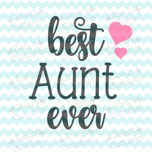 Meilleure tante de tous les temps, tante SVG, meilleur SVG de tante, SVG, Cricut, Silhouette, meilleure tante de tous les temps Svg, faire-part de grossesse, cadeau d'anniversaire de tante, fichier Svg