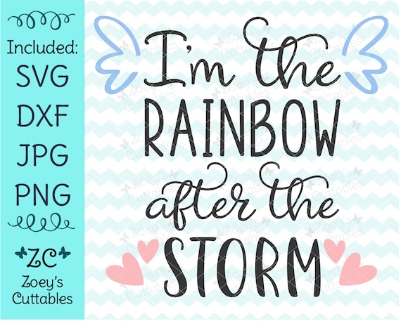 Download I M The Rainbow After The Storm Svg Baby Shower
