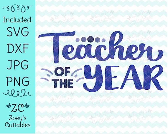 Download Teacher Of The Year Teacher Appreciation Teacher Svg Etsy