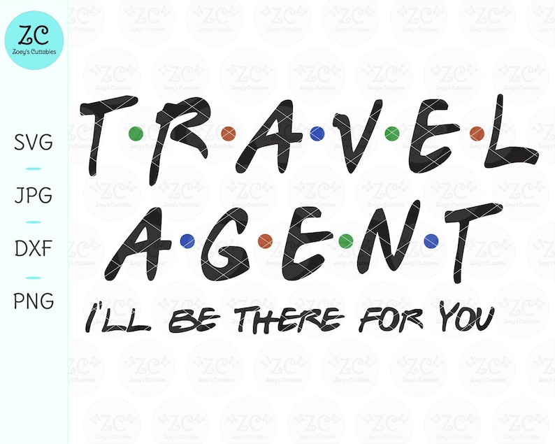 Travel Agent SVG, I'll Be There For You, Travel Agent, Travel, SVG, Svg File, Cricut, Cameo, Vacation Planning, Travel Agent Gift, Agent
