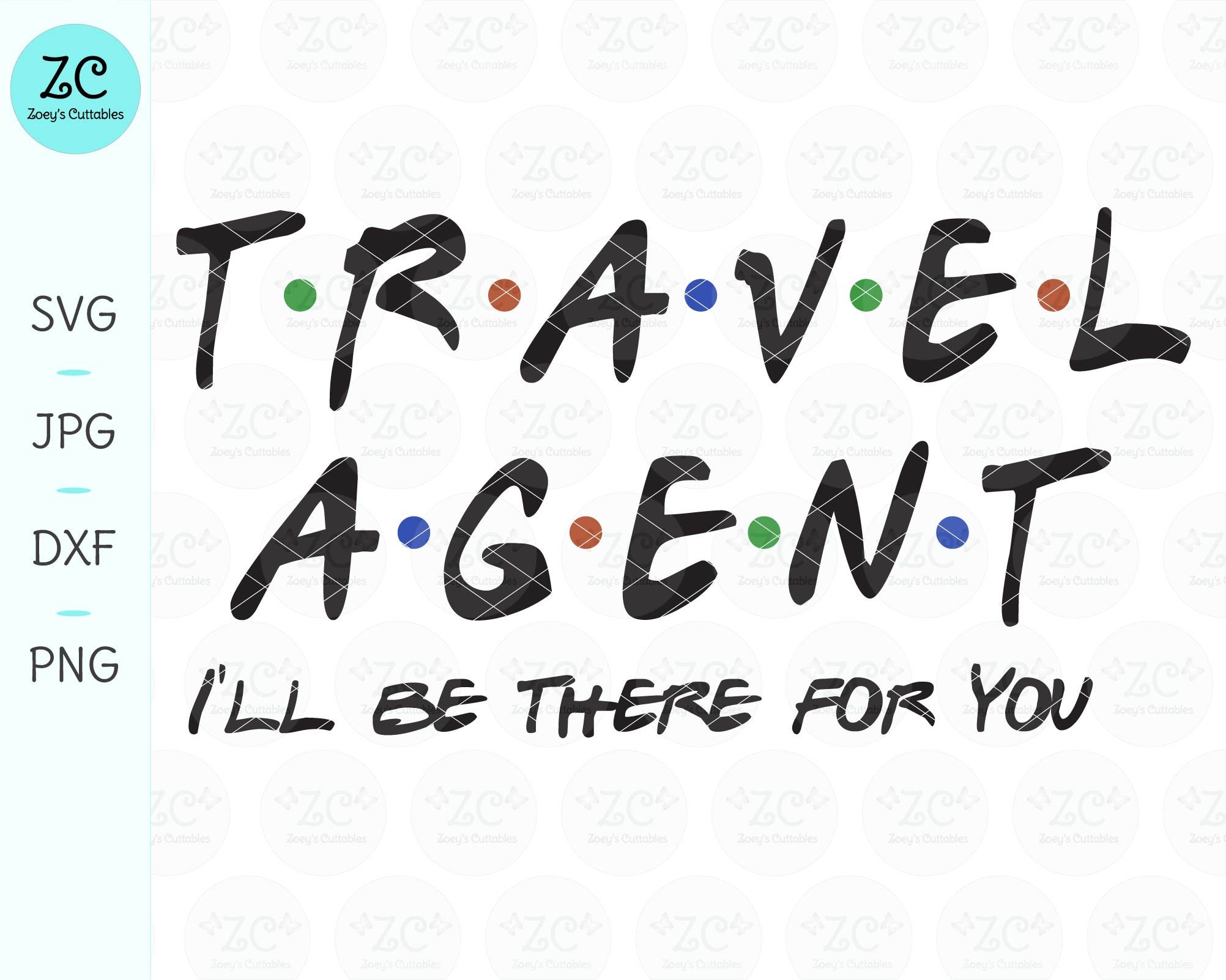 Travel Agent SVG I'll Be There for You Travel Agent Etsy