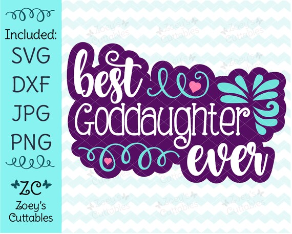 Best Goddaughter Ever Goddaughter Svg Goddaughter Svg Svg Etsy