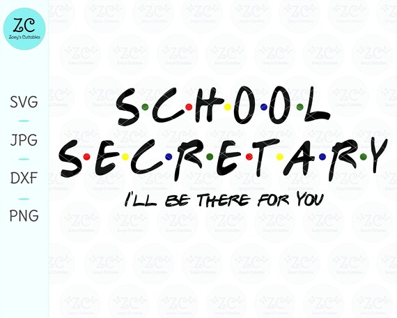 School Secretary SVG, I'll Be There For You, Secretary Gift, Secretary Appreciation, Secretary, SVG, Svg File, Cricut, Silhouette, Admin