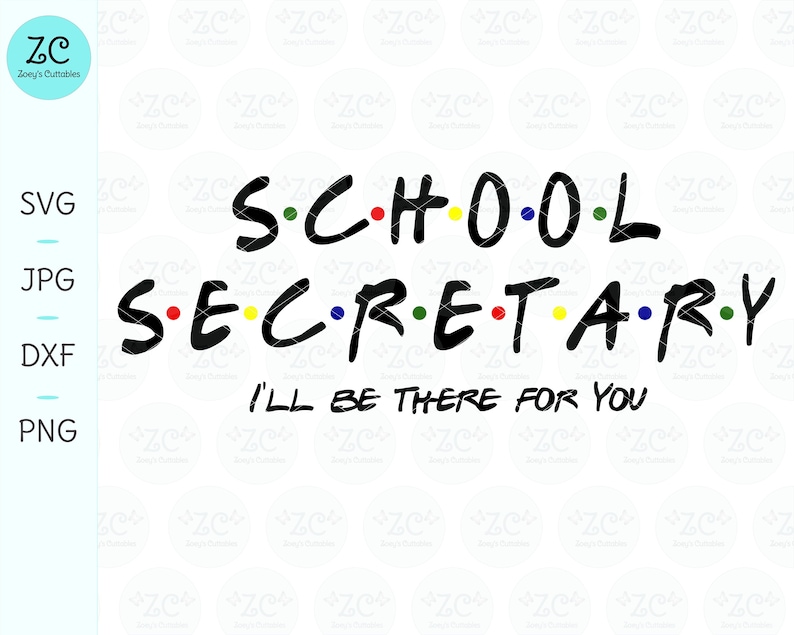 K&ouml;nnte beinhalten: Schwarz-wei&szlig;es Text-Grafik, das "SCHOOL SECRETARY" mit bunten Punkten zwischen den einzelnen Buchstaben liest. Der Text "I'LL BE THERE FOR YOU" befindet sich unter dem Haupttext.