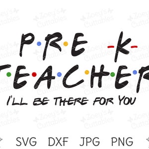 Pre-K Teacher SVG, estarei lá para você, Preschool Svg, SVG, Arquivo Svg, Cricut, Cameo, Pre K Teacher, Teacher SVG, School Svg, 1st Day, PreK