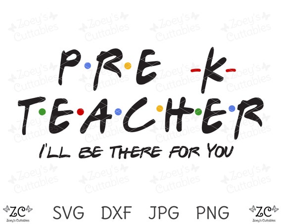 Download Pre K Teacher Svg I Ll Be There For You Preschool Svg Etsy