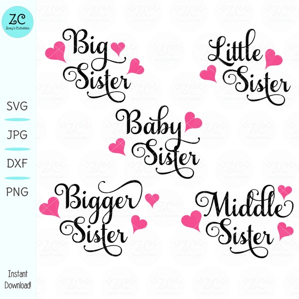 Sister Value Pack, Bigger Sister, Big Sister, Middle Sister, Little Sister, Baby Sister, SVG, Cricut, Silhouette, svg file, Sister SVG