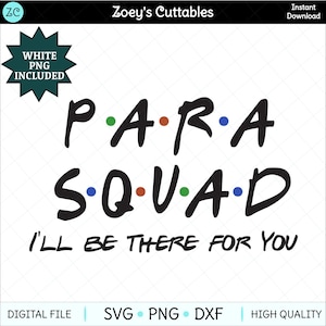 Para Squad SVG, estarei lá para você, Para Pro, Paraprofessional, SVG, Arquivo Svg, Cricut, Cameo, Primeiro dia, 1º dia, Escola SVG, Escola