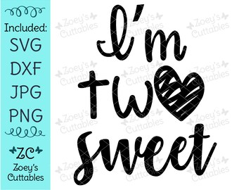 Sono Due Dolce SVG, Compleanno SVG, 2 ° Compleanno SVG, dolce svg, ragazza dolce svg, Compleanno Svg, Cricut, Silhouette, svg, file Svg, Troppo dolce