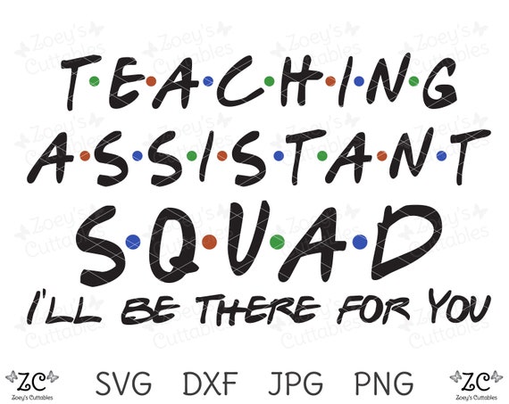 Download Teaching Assistant Squad Svg I Ll Be There For You Etsy