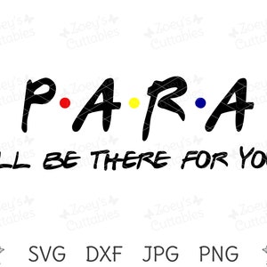 Para SVG, I&#39;ll Be There For You, Para Pro, Paraprofessional, SVG, Svg File, Cricut, Cameo, First Day, 1st Day, School SVG, School, Education
