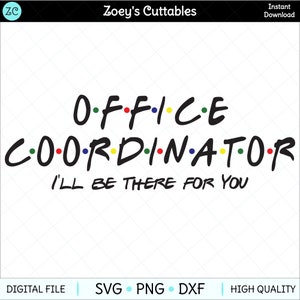 Office coördinator SVG PNG, ik zal er voor je zijn, secretaris cadeau, waardering van de secretaris, secretaris, Cricut, silhouet, student, beheerder