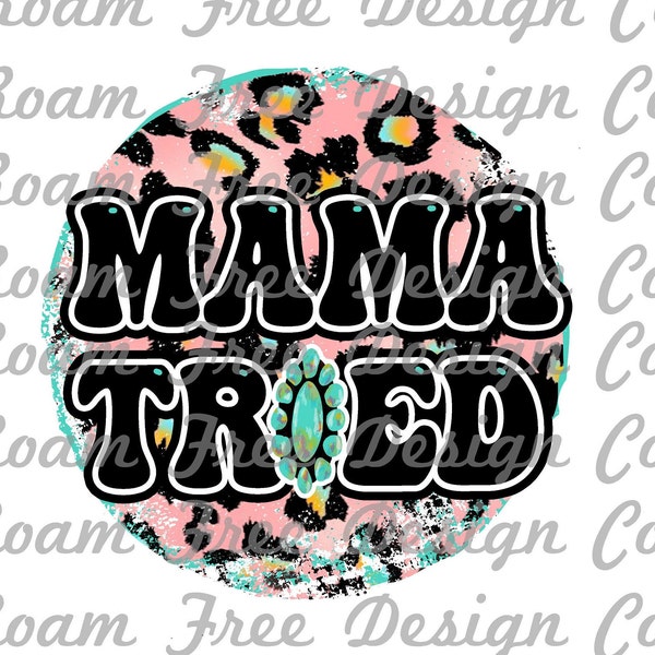 MaMa Tried Pink & Turquoise Cheetah | Pink | Turquoise | PNG | Mama Tried | Cheetah | Turquoise Broach | Mom | Mother's Day |