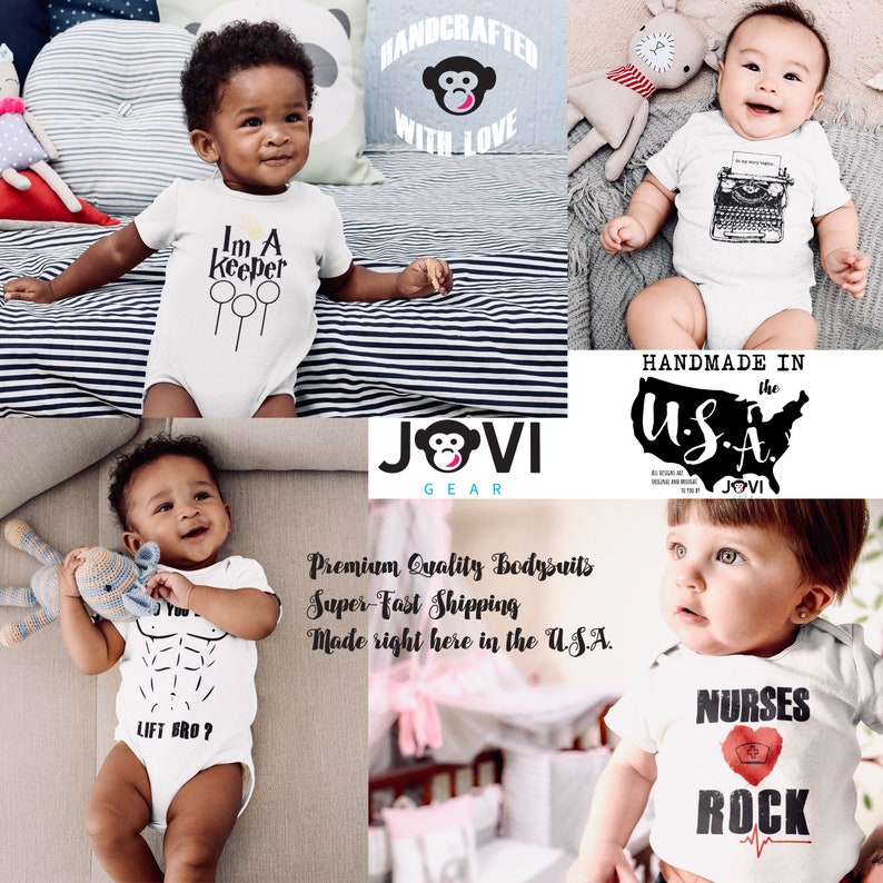 May include: Four white baby onesies with different designs. The onesies feature the text "I'm A Keeper", "Lift Bro?", "Nurses Rock", and "Handmade in the USA".