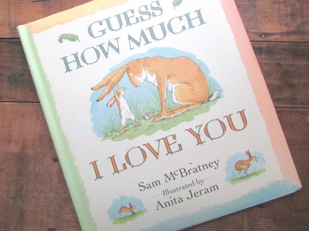 Guess How Much I Love You by Sam Mcbratney Illustrated by Anita Jeram Classic Children