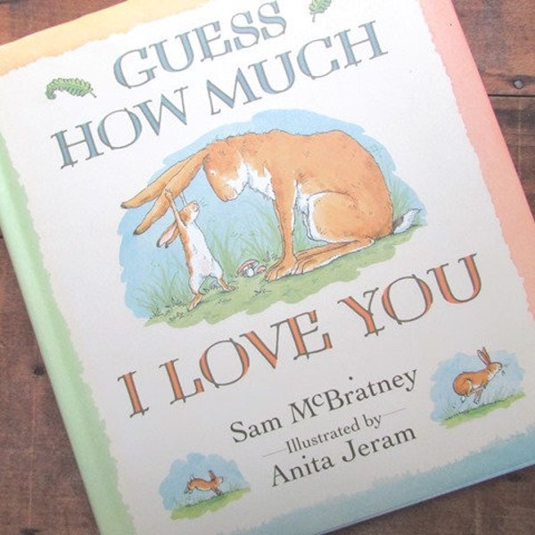 Guess How Much I Love You by Sam McBratney Illustrated by Anita Jeram Classic Children's Picture Book