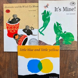 Alexander And The Wind Up Mouse, It&#39;s Mine & Little Blue and Little Yellow by Leo Lionni Caldecott Honor Book
