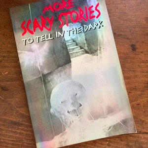 More Scary Stories to Tell in the Dark by Alvin Schwartz