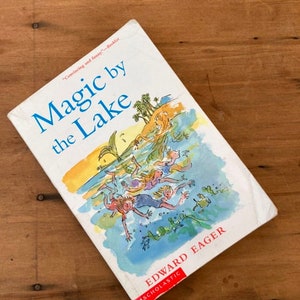 Magic By The Lake by Edward Eager From The Tales Of Magic Illustrated by N M Bodecker Cover Art By Quentin Blake