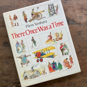 There Once Was A Time by Piero Ventura World History Overview European Civilization