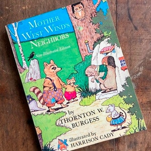 Mother West Wind&#39;s Neighbors by Thornton W Burgess Illustrated by Harrison Cady Mother West Wind Stories Little Brown Publishing Company