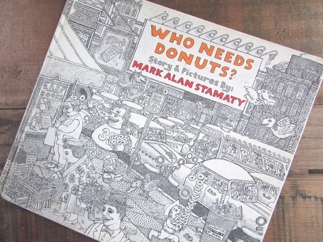 Who Needs Donuts? Mark Alan Stamaty 1973 First Printing