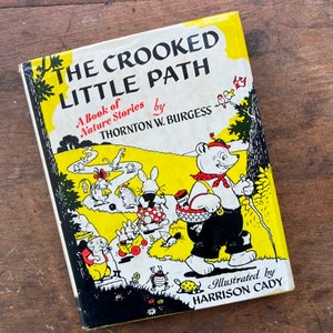 The Crooked Little Path A Book Of Nature Stories by Thornton W Burgess Illustrated by Harrison Cady Hardcover With DJ