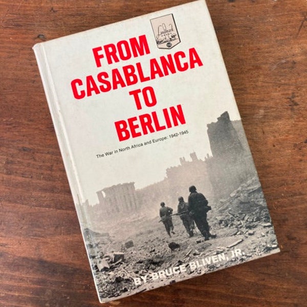 From Casablanca To Berlin by Bruce Bliven, Jr. Landmark Book #112 WW II History Book RARE