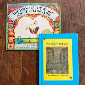 The Fool of the World and the Flying Ship ReTold by Arthur Ransome Pictures by Uri Shulevitz & One Monday Morning by Uri Shulevitz