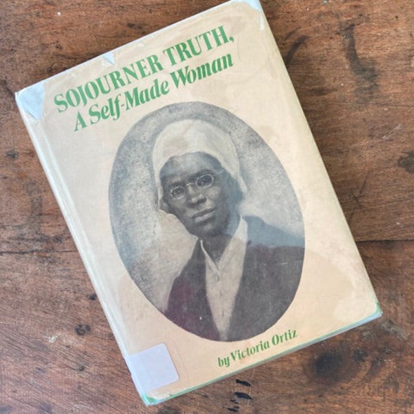 Sojourner Truth, A Self-Made Woman by Victoria Ortiz 1974 American Biography Of A Slave