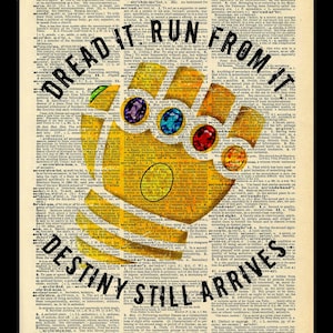 Buy 2 Get 1 Free Mix & Match Dread it Run From It Destiny Still Arives Thanos The Avengers  Quote Fan Art