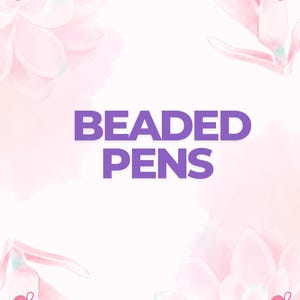 May include: A watercolor illustration of pink flowers with the text "BEADED PENS" in purple letters. The image also includes the text "hand made" in a pink heart shape.