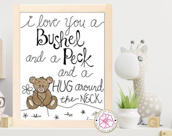 A Bushel and a Peck and a Hug Around the Neck | I Love You Sign | Nursery wall art | Nursery Decor | Nursery Printable