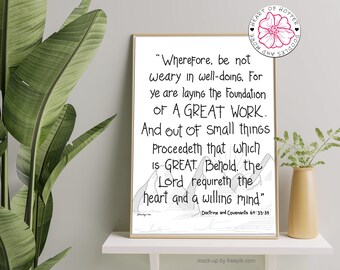 Inspirational scripture out of small things proceedeth that which is great. A marvelous work requires the heart and a willing mind.