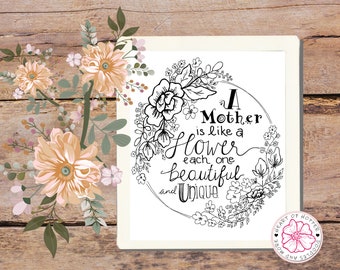 Mother is like a flower beautiful and unique | Appreciation for Mother | Mother's Day | Grateful for Mom | Floral Mother's Day Gift