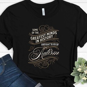 Autism shirt, some of the greatest minds in history tshirt. Autism acceptance, neurodiversity, awareness, aspie, aspergers, unisex fit, gift