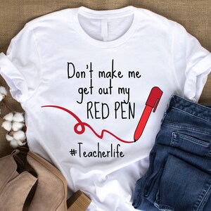 Funny Teacher Gift, Best Teacher Gift, Education Shirt, English Teacher, Math Teacher, Don't Make Me Get Out My Red Pen Shirt