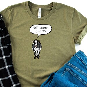 Eat more plants tshirt, Vegan Shirt funny, talking cow tshirt, Plant Powered, Plant Lover Gift, Gift For woman, Vegetarian tee, Plant Based