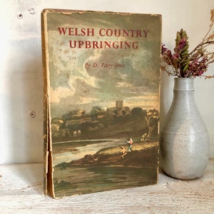 Welsh Country Upbringing by D Parry Jones, first edition 1948 Carmarthenshire Welsh History, Welsh Farming, illustrated