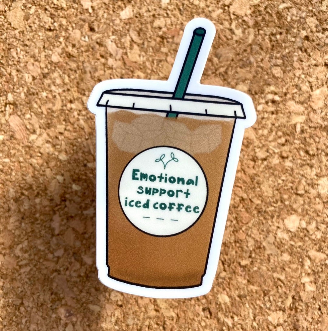 Emotional Support Iced Coffee Mental Health Vinyl Sticker Cute, Funny