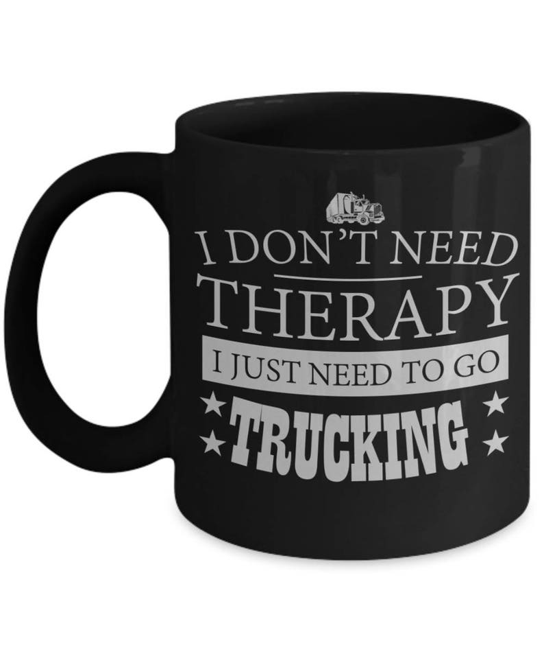 Coffee Mug for Truck Drivers Just Go Trucking Funny Gift Idea for