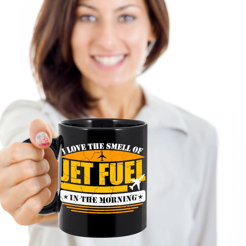 I Love the Smell of Jet Fuel in the Morning Coffee Mug for Pilots