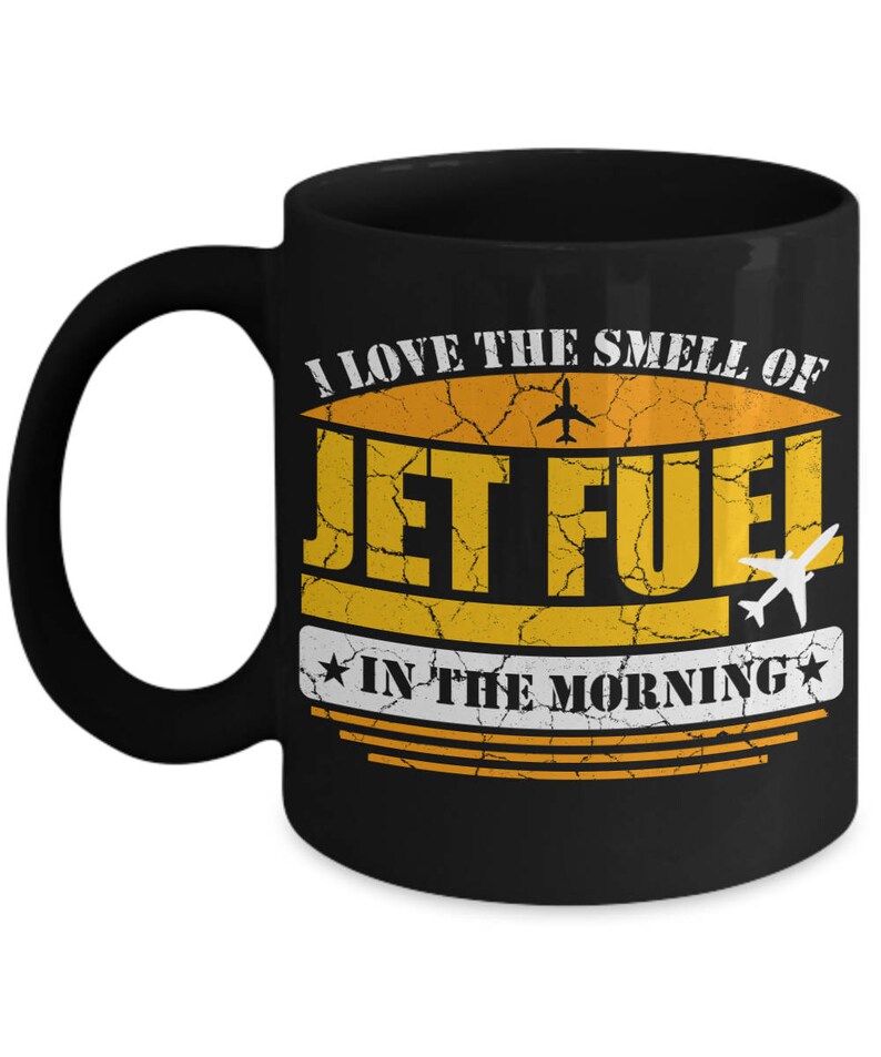 I Love the Smell of Jet Fuel in the Morning Coffee Mug for Pilots