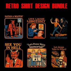 Peut inclure: Un ensemble de graphiques noirs avec six illustrations de style rétro. Les motifs comportent des textes tels que "Satan is Waitin'", "Live Laugh Lobotomy" et "See You in Hell". Le texte "Retro Shirt Design Bundle" est en haut.